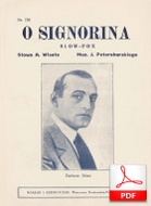 O, Signorina! - serenada-marsz, slowfox
muz. Jerzy Petersburski
sł. Andrzej Włast