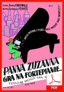 Panna Zuzanna gra na fortepianie - foxtrot
muz. Szabolcs Fényes
sł. Zenon Friedwald
od Tadzia