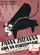 Panna Zuzanna gra na fortepianie - foxtrot
muz. Szabolcs Fényes
sł. Zenon Friedwald