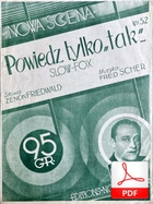 Powiedz tylko „tak” - slowfox
muz. Fred Scher
sł. Zenon Friedwald