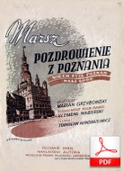 Pozdrowienie z Poznania - marsz
muz. Marian Grzybowski
sł. Stanisław Kondratowicz
