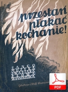 Przestań płakać, kochanie - tango
muz. Jerzy Wasiak
sł. Walery Jastrzębiec