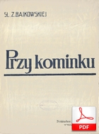 Przy kominku (Batorin, Bajkowska) - romans cygański
muz. Piotr Batorin
sł. Zofia Bajkowska