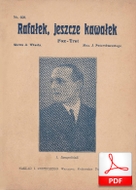 Rafałek, jeszcze kawałek
muz. J. Petersburski
sł. A. Włast
od Tadeusza