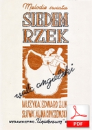Siedem rzek - walc angielski
muz. Edward Żuk
sł. Alina Chyczewska