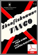 Skonfiskowane tango (Zakazane tango) - tango
muz. Fred Scher
sł. Józef Lipski, Władysław Szlengel
od Tadzia