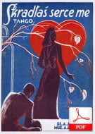 Skradłaś serce me - tango
muz. Aleksander Jaszczyński
sł. Antoni Jaksztas