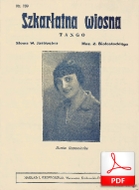 Szkarłatna Wiosna - tango
muz. Zygmunt Białostocki
sł. Walery Jastrzębiec 