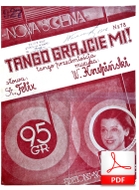 Tango grajcie mi! - tango przedmieścia
muz. Wiktor Krupiński
sł. Stanisław Felix