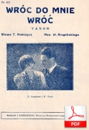 Wróć do mnie, wróć – tango
muz. Wiktor Krupiński
sł. Tadeusz Kończyc
od Bartka D.