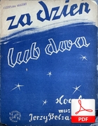 Za dzień, lub dwa (Belzacki) – slowfox
muz. i sł. Jerzy Belzacki
przesłał Mateusz Kocur