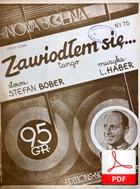 Zawiodłem się - tango
muz. Leon Haber
sł. Stefan Bob