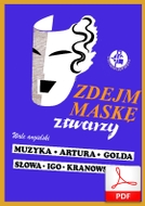 Zdejm maskę z twarzy - walc angielski
muz. Artur Gold
sł. Igo Kranowski
od Tadzia