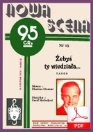 Żebyś ty wiedziała jak mi się chce! - tango
muz. Fred Melodyst
sł. Marian Hemar
od Tadzia